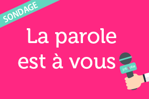 La parole est à vous !